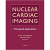 Nuclear Cardiac Imaging: Principles And Applications, 6th Edition (Original PDF From Publisher) Nuclear Cardiac Imaging: Principles And Applications, 6th Edition (Original PDF From Publisher)