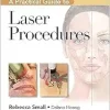 A Practical Guide to Laser Procedures (Original PDF from Publisher) A Practical Guide to Laser Procedures (Original PDF from Publisher)