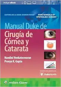 Manual Duke de cirugía de córnea y catarata (Spanish Edition) (Videos) Manual Duke de cirugía de córnea y catarata (Spanish Edition) (Videos)
