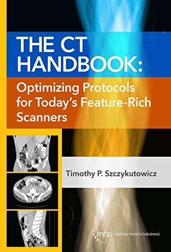 The CT Handbook: Optimizing Protocols for Today’s Feature-Rich Scanners (High Quality Image PDF) The CT Handbook: Optimizing Protocols for Today’s Feature-Rich Scanners (High Quality Image PDF)