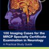 100 Imaging Cases for the MRCP Specialty Certificate Examination in Neurology (EPUB and pdf) 100 Imaging Cases for the MRCP Specialty Certificate Examination in Neurology (EPUB and pdf)