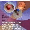 Dermatologic and Cosmetic Procedures in Office Practice (ORIGINAL PDF from Publisher) Dermatologic and Cosmetic Procedures in Office Practice (ORIGINAL PDF from Publisher)