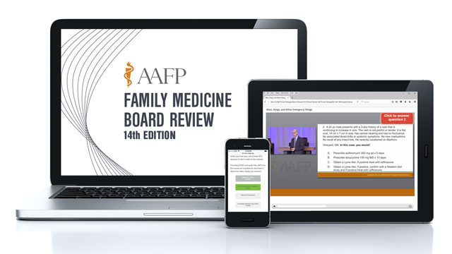 AAFP FAMILY MEDICINE Board Review Express® February 6-9, 2020 Virtual Course AAFP FAMILY MEDICINE Board Review Express® February 6-9, 2020 Virtual Course