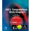 ASE’s Comprehensive Strain Imaging 1st Edition ASE’s Comprehensive Strain Imaging 1st Edition