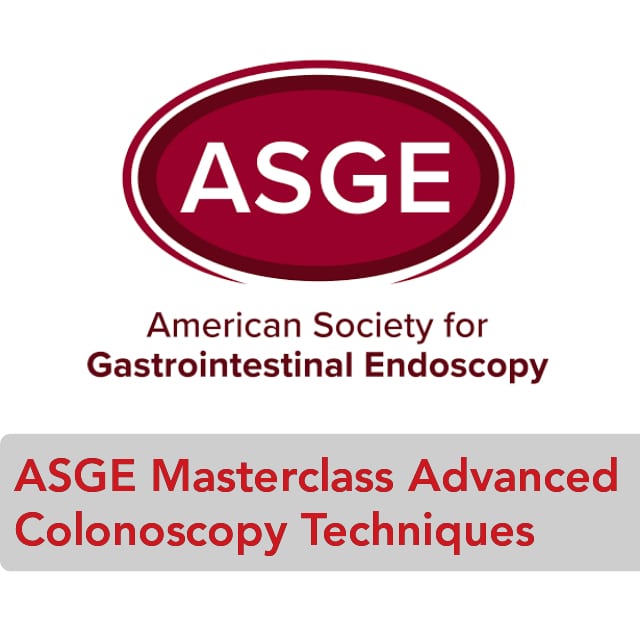 ASGE Masterclass Advanced Colonoscopy Techniques ASGE Masterclass Advanced Colonoscopy Techniques