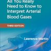 All You Really Need to Know to Interpret Arterial Blood Gases, 3rd edition (EPUB and pdf) All You Really Need to Know to Interpret Arterial Blood Gases, 3rd edition (EPUB)