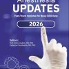 Anesthesia Updates 2026: Fast-Track Updates for Busy Clinicians (EPUB and pdf) Anesthesia Updates 2026: Fast-Track Updates for Busy Clinicians (EPUB)
