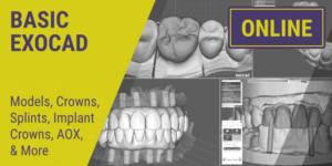 BASIC EXOCAD: Models, Crowns, Splints, Implant Crowns, AOX, & More BASIC EXOCAD: Models, Crowns, Splints, Implant Crowns, AOX, & More