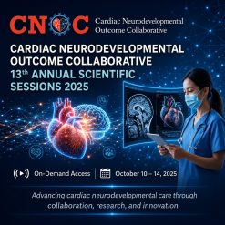 Cardiac Neurodevelopmental Outcome Collaborative 13th Annual Scientific Sessions 2025