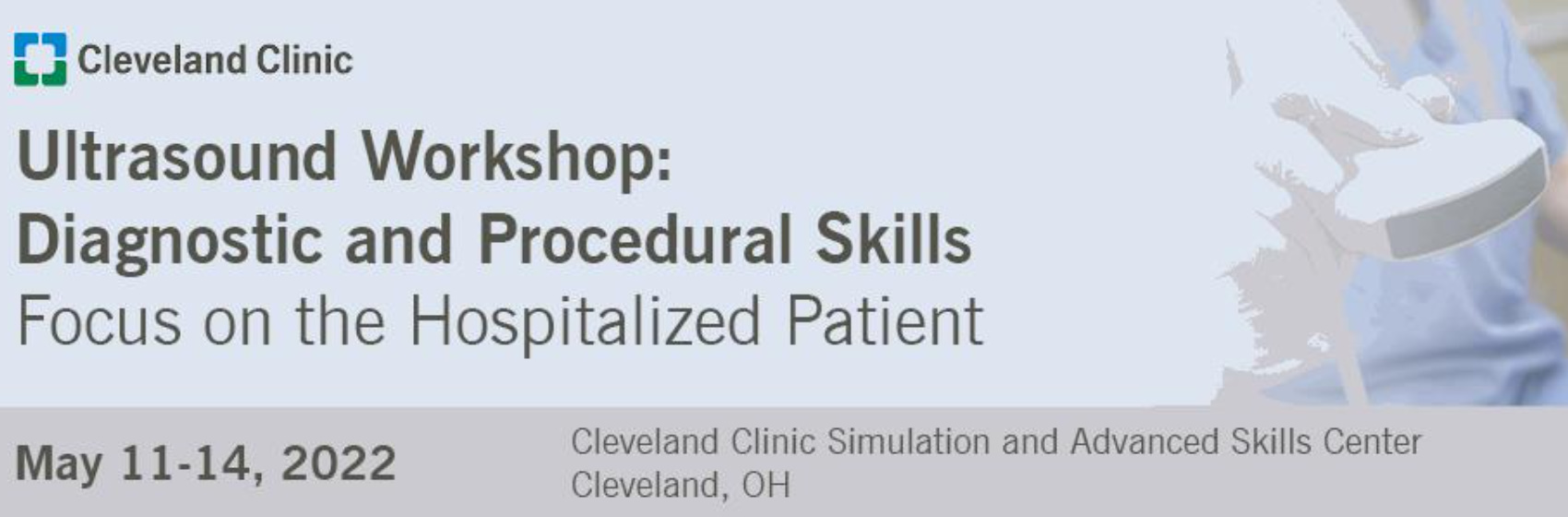 Cleveland Clinic Ultrasound Workshop Diagnostic and Procedural Skills 2022 Cleveland Clinic Ultrasound Workshop Diagnostic and Procedural Skills 2022