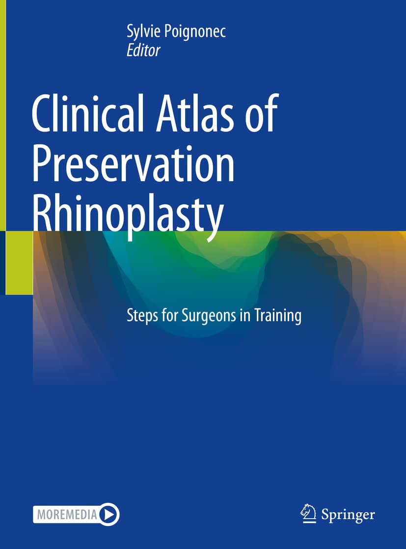 Clinical Atlas of Preservation Rhinoplasty: Steps for Surgeons in Training 2023rd ( pdf and videos ) Clinical Atlas of Preservation Rhinoplasty: Steps for Surgeons in Training 2023rd ( pdf and videos )