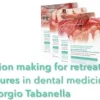 Decision Making for Retreatment of Failures in Dental Medicine