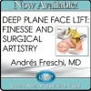 Deep Plane Face Lift: Finesse and Surgical Artistry 2023 Deep Plane Face Lift Finesse and Surgical Artistry 2023 (Videos)