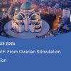 European Society of Human Reproduction and Embryology Debates in IVF from ovarian stimulation to implantation 2026 European Society of Human Reproduction and Embryology Debates in IVF from ovarian stimulation to implantation 2026