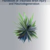 Handbook of Traumatic Brain Injury and Neurodegeneration (Original PDF from Publisher) Handbook of Traumatic Brain Injury and Neurodegeneration (Original PDF from Publisher)