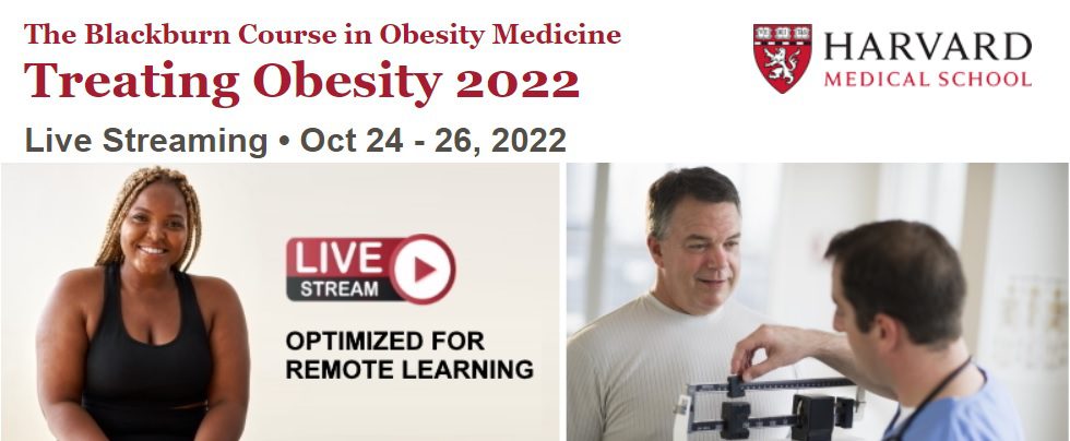 Harvard The Blackburn Course in Obesity Medicine Treating Obesity 2022 Harvard The Blackburn Course in Obesity Medicine Treating Obesity 2022