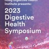 Hoag Digestive Health Symposium 2023 Hoag Digestive Health Symposium 2023