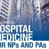 Hospital Medicine Course for NPs & PAs – Inpatient Care from Admission to Discharge (2020) Hospital Medicine Course for NPs & PAs – Inpatient Care from Admission to Discharge (2020)