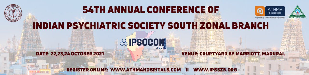 Indian Psychiatric Society South Zonal Branch 54th Annual Conference 2021 Indian Psychiatric Society South Zonal Branch 54th Annual Conference 2021