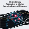 Interdisciplinary Approaches to Altering Neurodevelopmental Disorders (EPUB)