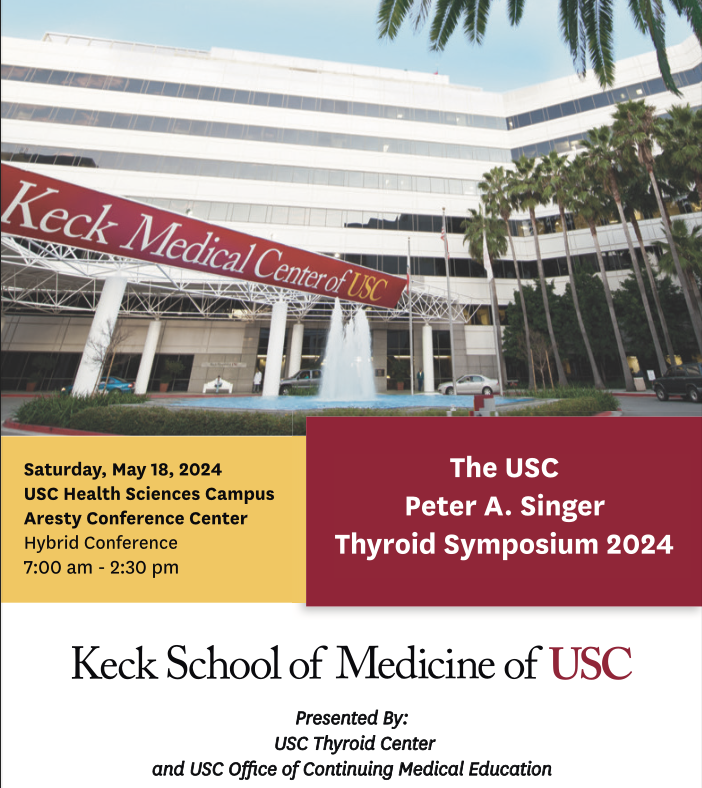 Keck USC The USC Peter A. Singer Thyroid Symposium 2024 Keck USC The USC Peter A. Singer Thyroid Symposium 2024