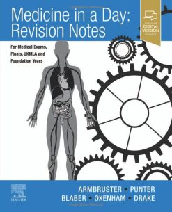 Medicine in a Day Revision Notes for Medical Exams, Finals, UKMLA and Foundation Years (Original PDF from Publisher)
