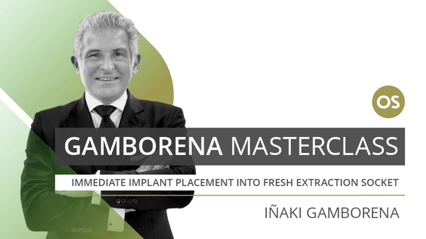 Osteocom Gamborena Masterclass Immediate implant placement into fresh extraction socket Osteocom Gamborena Masterclass Immediate implant placement into fresh extraction socket