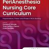 PeriAnesthesia Nursing Core Curriculum: Preprocedure, Phase I and Phase II PACU Nursing, 5th edition (Original PDF from Publisher) PeriAnesthesia Nursing Core Curriculum Preprocedure, Phase I and Phase II PACU Nursing, 5th edition (Original PDF from Publisher)