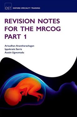 Revision Notes for the MRCOG Part 1 (Oxford Specialty Training Revision Texts) (Original PDF from Publisher)