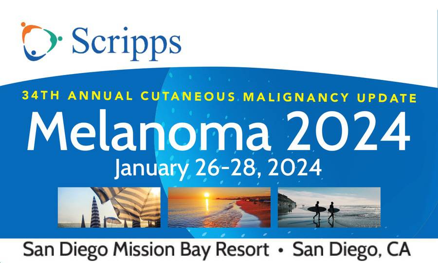 Scripps MD Anderson Cancer Center 34th Annual Cutaneous Malignancy Update Melanoma 2024 Scripps MD Anderson Cancer Center 34th Annual Cutaneous Malignancy Update Melanoma 2024
