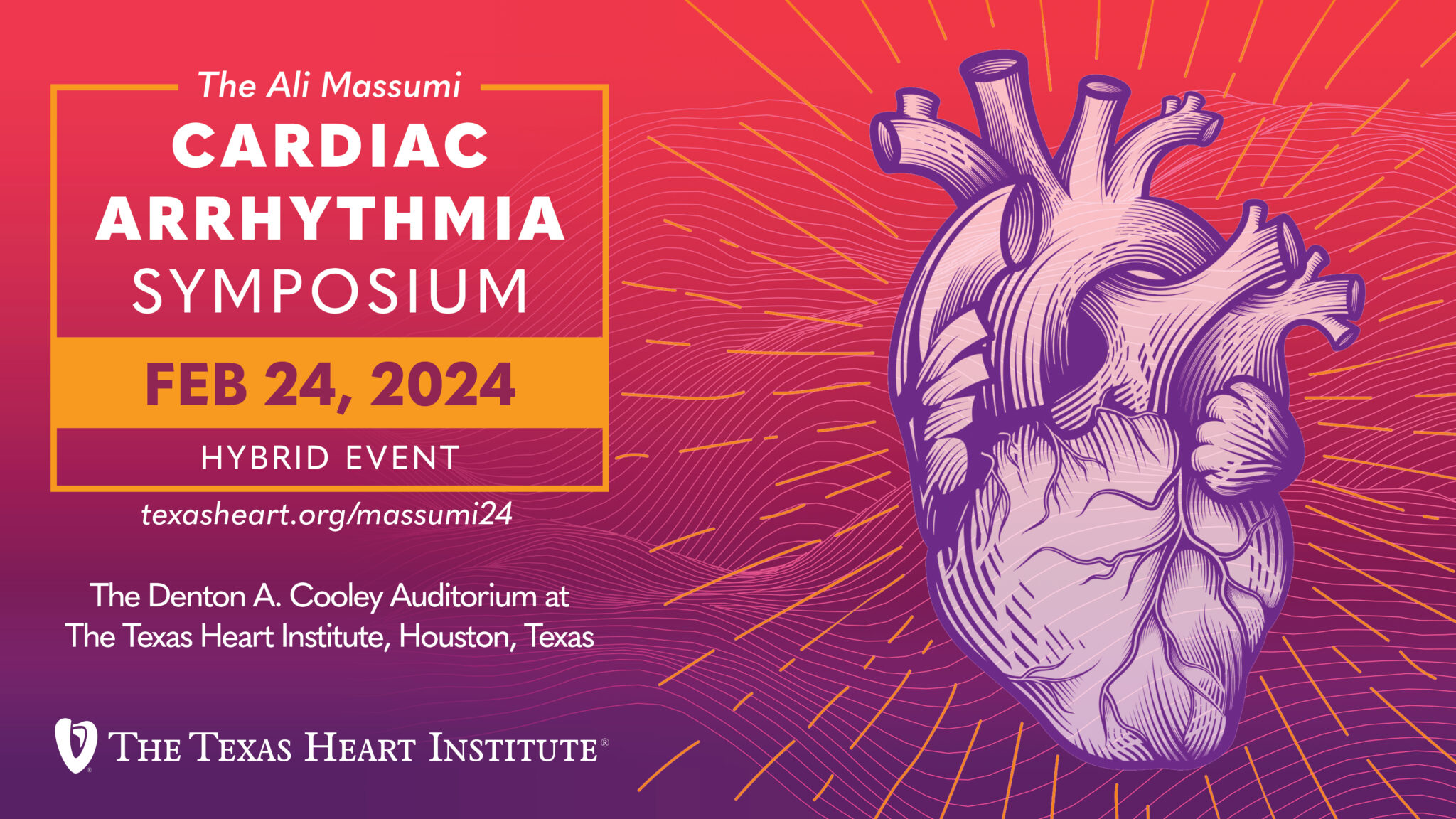 Texas Heart Institute The Ali Massumi Cardiac Arrhythmia Symposium 2024 Texas Heart Institute The Ali Massumi Cardiac Arrhythmia Symposium 2024