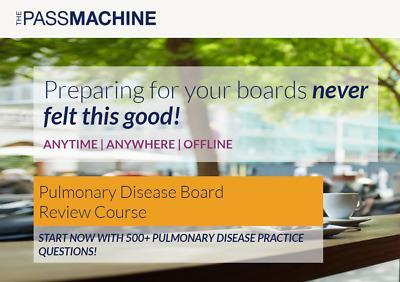 The Pass Machine : Pulmonary Disease Board Review Course The Pass Machine : Pulmonary Disease Board Review Course