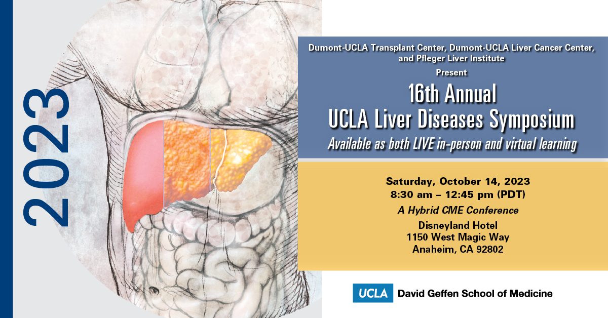 UCLA 16th Annual UCLA Liver Diseases Symposium 2023 UCLA 16th Annual UCLA Liver Diseases Symposium 2023