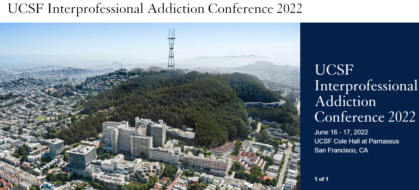 UCSF Interprofessional Addiction Conference 2022 UCSF Interprofessional Addiction Conference 2022