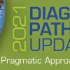 USCAP 2021 Diagnostic Pathology Update: Pragmatic Approaches to Daily Practice USCAP 2021 Diagnostic Pathology Update: Pragmatic Approaches to Daily Practice