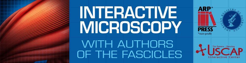 USCAP Interactive Microscopy with Authors of the Fascicles 2020 USCAP Interactive Microscopy with Authors of the Fascicles 2020
