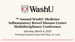 Washington University School of Medicine in St. Louis 7th Annual IBD Center Multidisciplinary Conference 2025