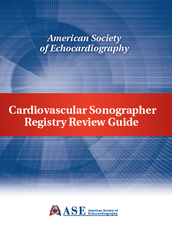 ASE 2019 Cardiovascular Sonographer Registry Review, 2nd Edition (Videos) ASE 2019 Cardiovascular Sonographer Registry Review, 2nd Edition (Videos)