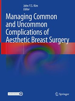 Managing Common and Uncommon Complications of Aesthetic Breast Surgery (Original PDF from Publisher)