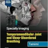 Specialty Imaging: Temporomandibular Joint and Sleep-Disordered Breathing, 2nd edition (Original PDF from Publisher) Specialty Imaging: Temporomandibular Joint and Sleep-Disordered Breathing, 2nd edition (Original PDF from Publisher)