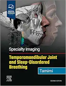 Specialty Imaging: Temporomandibular Joint and Sleep-Disordered Breathing, 2nd edition (Original PDF from Publisher) Specialty Imaging: Temporomandibular Joint and Sleep-Disordered Breathing, 2nd edition (Original PDF from Publisher)
