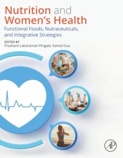 Nutrition and Women’s Health: Functional Foods, Nutraceuticals, and Integrative Strategies (True PDF from Publisher)