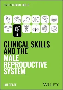 Clinical Skills and the Male Reproductive System (Peate’s Clinical Skills) (Original PDF from Publisher)