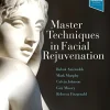 Master Techniques in Facial Rejuvenation, 2nd Edition (Videos, Organized) Master Techniques in Facial Rejuvenation, 2nd Edition (Videos, Organized)