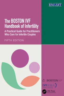 The Boston IVF Handbook of Infertility: A Practical Guide for Practitioners Who Care for Infertile Couples (Reproductive Medicine and Assisted Reproductive Techniques Series), 5ed (Original PDF from Publisher)