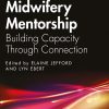 Global Midwifery Mentorship: Building Capacity Through Connection (EPUB and pdf)