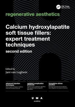 Calcium Hydroxylapatite Soft Tissue Fillers: Expert Treatment Techniques (UMA Academy Series in Aesthetic Medicine), 2nd Edition (EPUB)