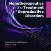 Nanotherapeutics in the Treatment of Reproductive Disorders (Original PDF from Publisher) Nanotherapeutics in the Treatment of Reproductive Disorders (Original PDF from Publisher)