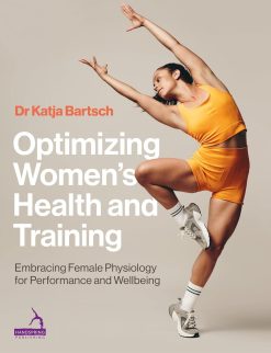 Optimizing Women’s Health and Training: Embracing Female Physiology for Performance and Wellbeing (EPUB and pdf)