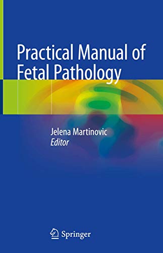 Practical Manual of Fetal Pathology (Original PDF from Publisher) Practical Manual of Fetal Pathology (Original PDF from Publisher)